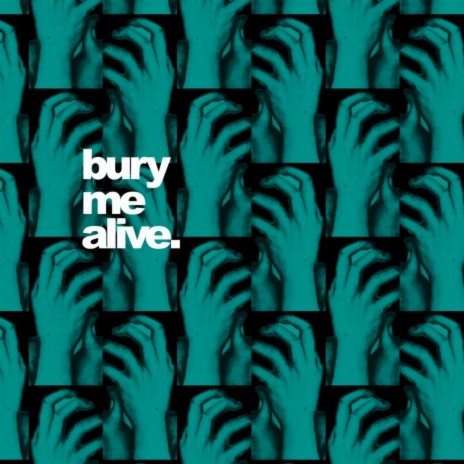 Bury Me Alive | Boomplay Music