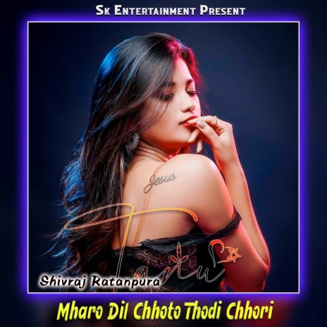 Mharo Dil Chhoto Thodi Chhori | Boomplay Music