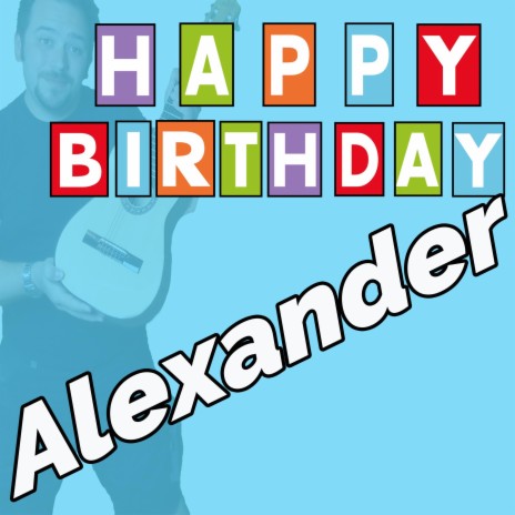 Happy Birthday to You Alexander