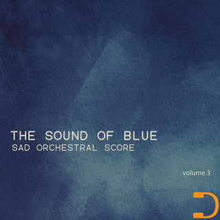 The Sound of Blue: Sad Orchestral Score Volume 3