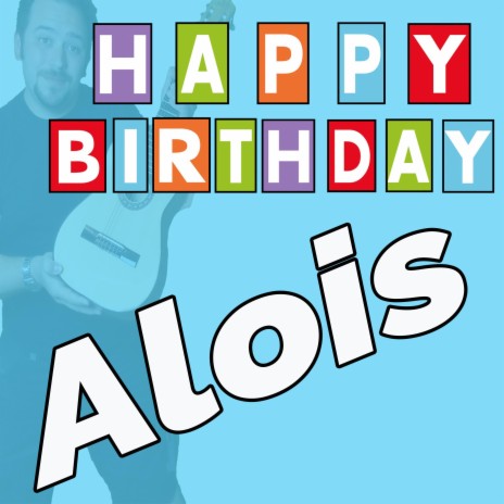Happy Birthday to You Alois
