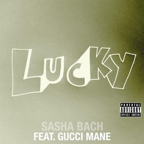 LUCKY (feat. Gucci Mane) | Boomplay Music