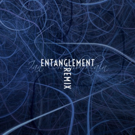 Entanglement (Remix)