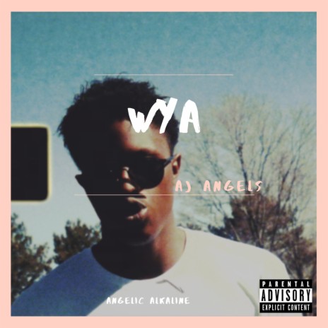 WYA (feat. Aj Angels) | Boomplay Music