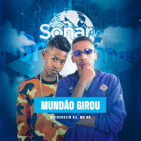 Mundão Girou ft. MC KB | Boomplay Music