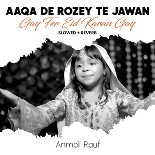 Aaqa De Rozey Te Jawan Gay Fer Eid Karan Gay (Lofi-Mix)