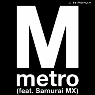 Metro (feat. Samurai MX)