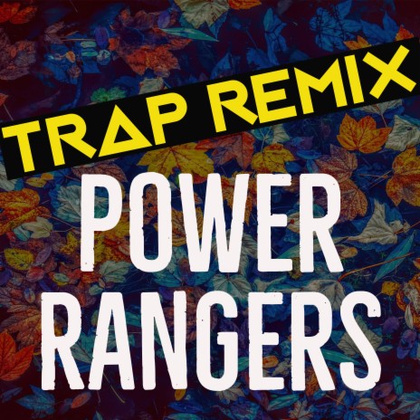 Power Rangers (Trap Remix) | Boomplay Music