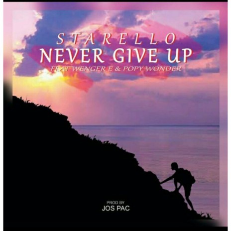 Never Give Up ft. Wenger E & Popy Wonder