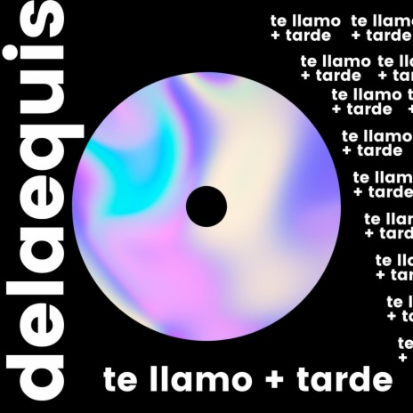 te llamo + tarde | Boomplay Music