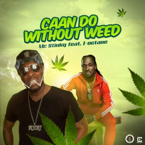 Caan Do Without Weed ft. I-Octane