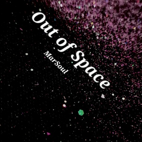 Out of Space | Boomplay Music