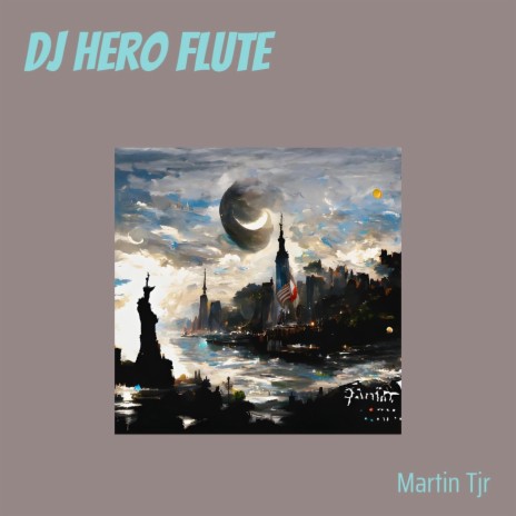 Dj Hero Flute | Boomplay Music