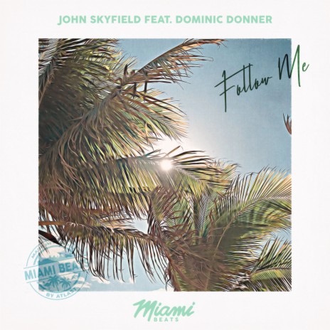 Follow Me ft. Dominic Donner