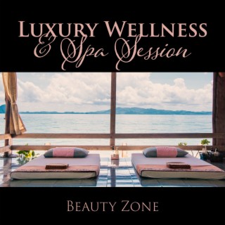 Luxury Wellness & Spa Session: Beauty Zone – Hydrotherapy, Therapy Massage, Relaxing Meditation, Be Beauty, Relax World, Sauna Music