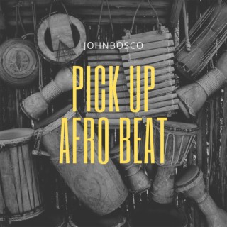 Pick Up Afro Beat
