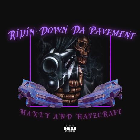 Ridin' Down Da Pavement ft. Maxly | Boomplay Music