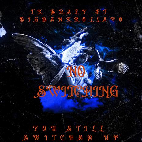 No switching ft. Bigbankrollavo | Boomplay Music