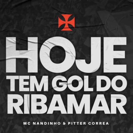 Hoje Tem Gol do Ribamar MC Nandinho, Pitter Correa ft. Pitter Correa | Boomplay Music