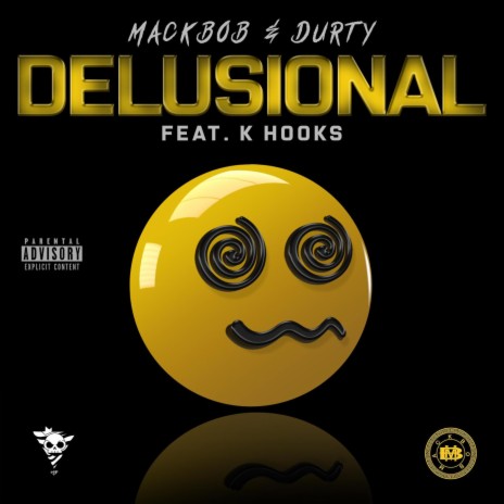 Delusional ft. Durty & K Hooks | Boomplay Music