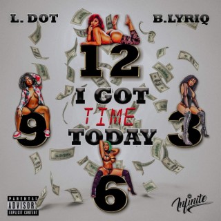 I Got Time Today ft. Bobby Lyriq lyrics | Boomplay Music