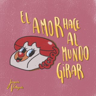 El Amor Hace Al Mundo Girar