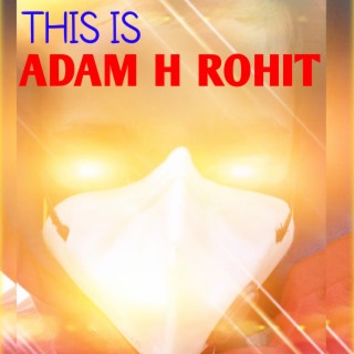 This is Adam H Rohit