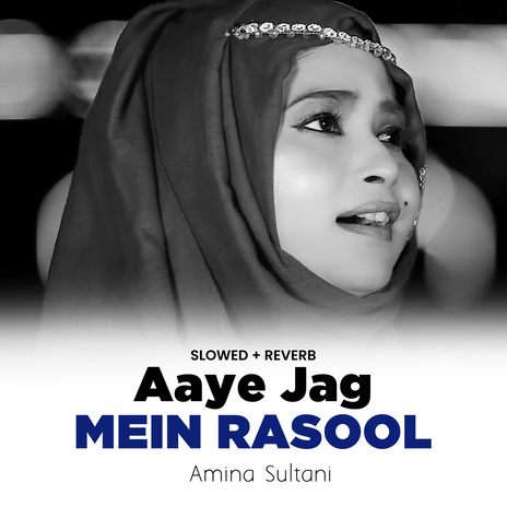 Aaye Jag Mein Rasool (Lofi-Mix) | Boomplay Music