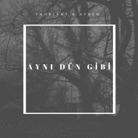 Aynı Dün Gibi ft. Afrem | Boomplay Music