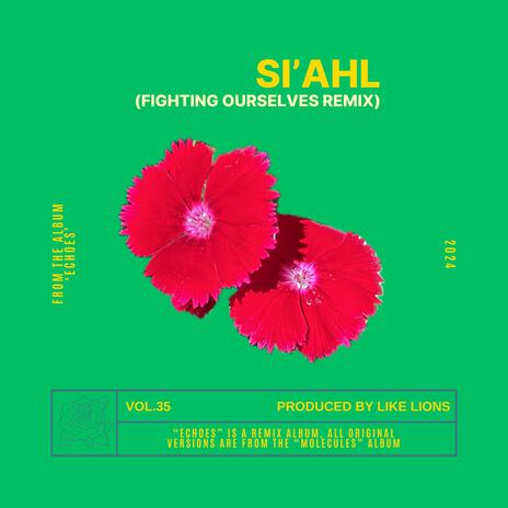 Si'ahl (Fighting Ourselves Remix) | Boomplay Music