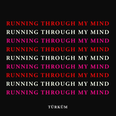 Running Through My Mind | Boomplay Music