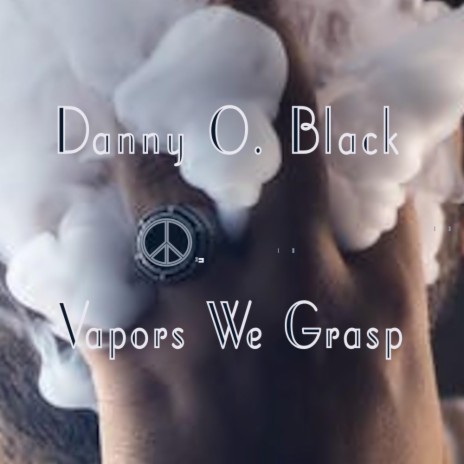 Vapors We Grasp