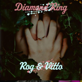Diamond Ring ft. Vitto lyrics | Boomplay Music