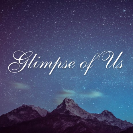 Glimpse of Us | Boomplay Music