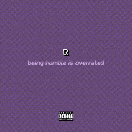 being humble is overrated | Boomplay Music