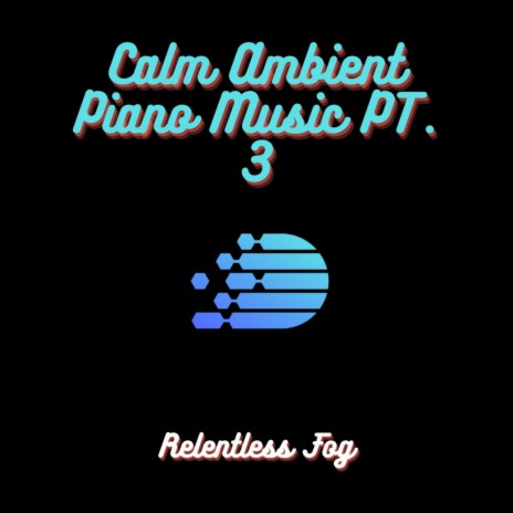 Calm Ambient Piano Music PT. 15 ft. Dog Music & Baby Sleep Music | Boomplay Music