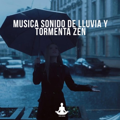 Sonido de lluvia y tormenta zen, Pt. 13 | Boomplay Music