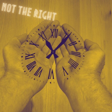 Not The Right Time (Studio Version) | Boomplay Music