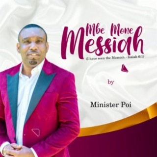 Mbe Mone Messiah (I Have Seen The Messiah) lyrics | Boomplay Music