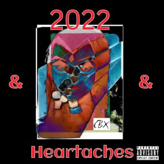 2022 & Heartaches