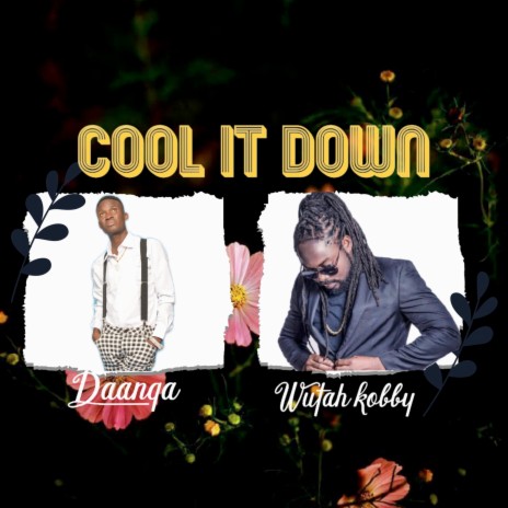 Cool It Down ft. Wutah Kobby | Boomplay Music