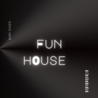 Fun House