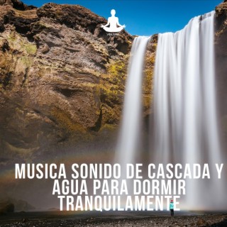 Musica Sonido de Cascada y Agua Para Dormir Tranquilamente