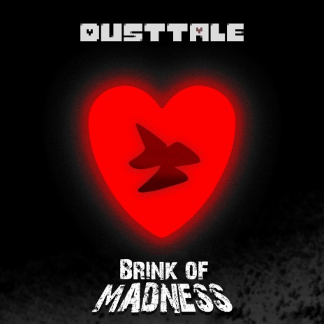 (Dusttale AU) BRINK OF MADNESS