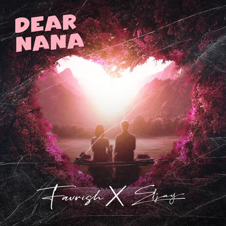 Dear Nana ft. Eljay | Boomplay Music