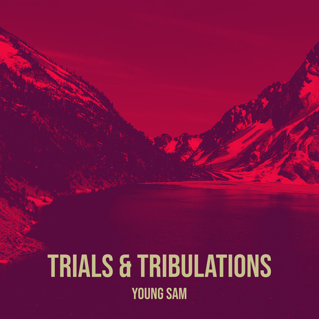 Trials & Tribulations | Boomplay Music