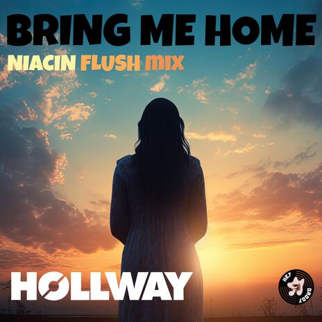 Bring Me Home (Niacin Flush Remix) | Boomplay Music