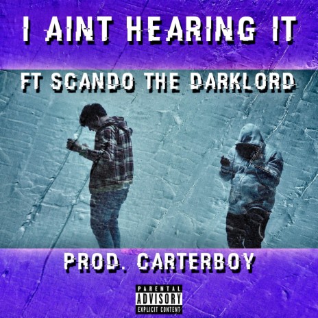 I Ain't Hearin It (feat. Scando the Darklord) | Boomplay Music