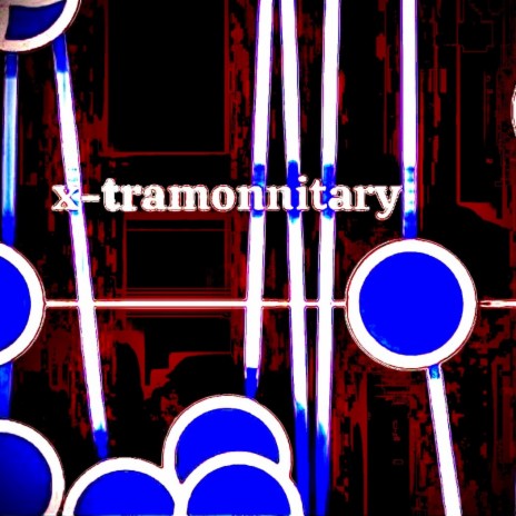x-tramonnitary ft. MONNI TYZHU | Boomplay Music