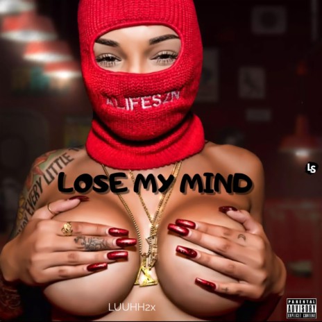 Lose my mind | Boomplay Music